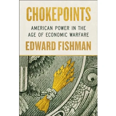 Abbildung von Chokepoints: American Power in the Age of Economic Warfare