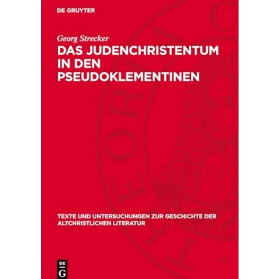 Abbildung von Das Judenchristentum in den Pseudoklementinen (Texte und Untersuchungen zur Geschichte der altchristlichen Literatur, 70)