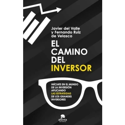 Abbildung von el camino del inversor: Iníciate en mundo de la inversión aplicando las estrategias los grandes inversores (Alienta)