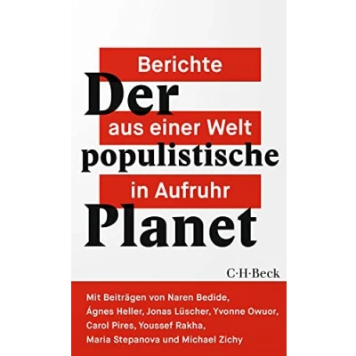 Abbildung von Der populistische Planet: Berichte aus einer Welt in Aufruhr (Beck Paperback)