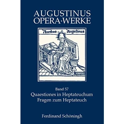 Abbildung von Quaestiones in Heptateuchum: Eingeleitet, übersetzt und kommentiert von Walter Groß (Augustinus Opera Werke): Zweisprachige Ausgabe, Teil 1: GenesisExodus, 2: LevitikusRichter