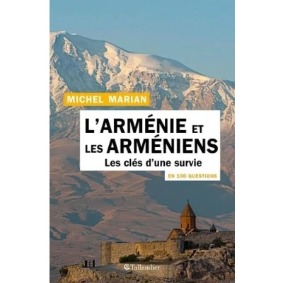 Abbildung von L&#039;Arménie et Les arméniens en 100 questions: clés d&#039;une survie