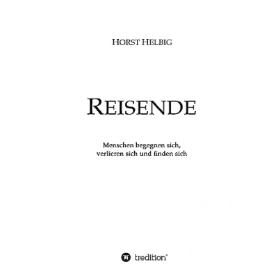 Abbildung von Reisende: Menschen begegnen sich, verlieren sich und finden