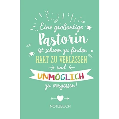 Abbildung von eine großartige Pastorin ist schwer zu finden, hart verlassen und unmöglich vergessen: Geschenk Notizbuch für A5 / liniert Religiöse Abschiedsgeschenk oder Danke sagen
