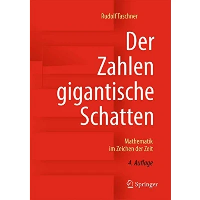 Abbildung von der Zahlen gigantische Schatten: Mathematik im Zeichen Zeit