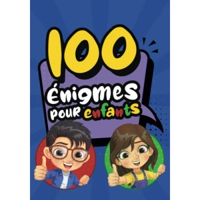 Abbildung von 100 énigmes Pour enfants: Livre de devinettes Développer Son Esprit I 8 12 ans