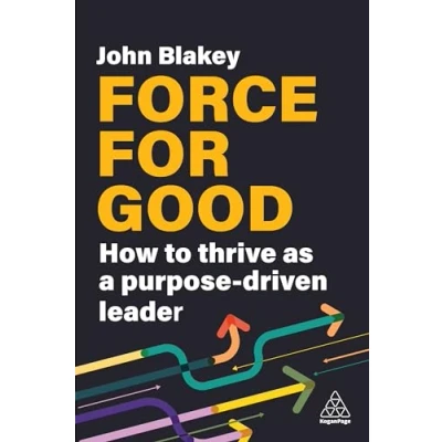 Abbildung von Force for Good: How to Thrive as a Purpose Driven Leader