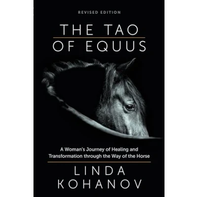 Abbildung von the Tao of Equus (revised): A Woman&#039;s Journey Healing and Transformation through Way Horse