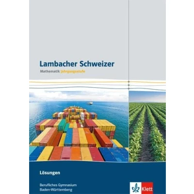 Abbildung von Lambacher Schweizer Mathematik berufliches Gymnasium Jahrgangsstufe. Ausgabe Baden Württemberg: Lösungen Klassen 12/13 (Lambacher für berufliche Gymnasien. ab 2015)