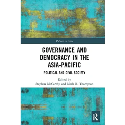 Abbildung von Governance and Democracy in the Asia Pacific: Political Civil Society (Politics Asia)