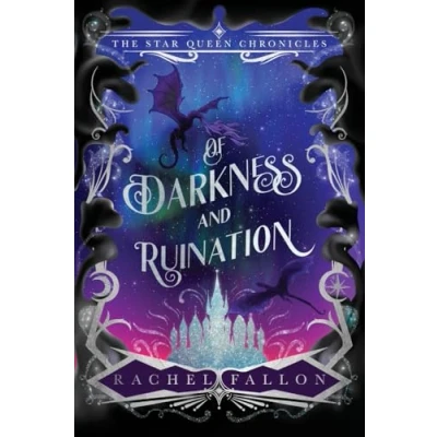 Abbildung von Of Darkness and Ruination (The Star Queen Chronicles, Band 1)