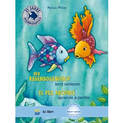 Abbildung von Der Regenbogenfisch lernt verlieren: Kinderbuch Deutsch Spanisch mit MP3 Hörbuch zum Herunterladen