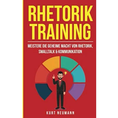 Abbildung von Rhetorik Training: Meistere die geheime Macht von Rhetorik, Smalltalk &amp; Kommunikation