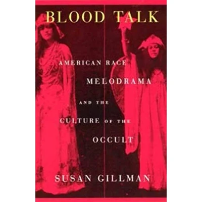 Abbildung von Blood Talk: American Race Melodrama and the Culture of Occult