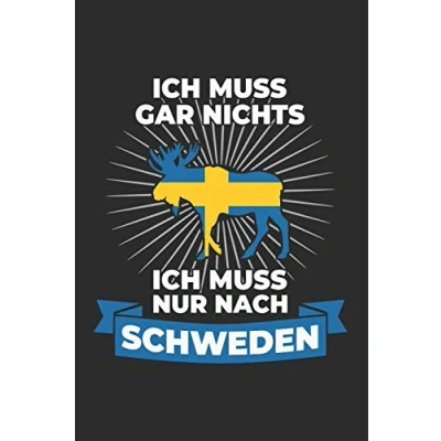 Abbildung von Schweden Notizbuch: Ich Muss Gar Nichts Nur Nach Reise / 6x9 Zoll 120 gepunktetes Seiten