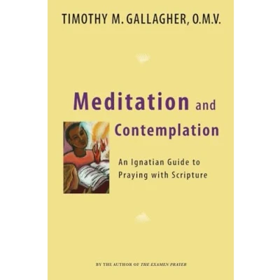 Abbildung von Meditation and Contemplation: An Ignatian Guide to Praying with Scripture (Crossroad Book)
