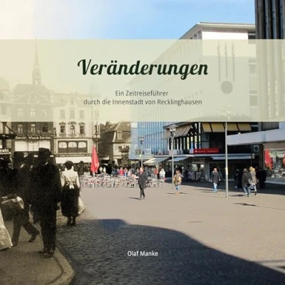 Abbildung von Veränderungen: Ein Zeitreiseführer durch die Innenstadt von Recklinghausen