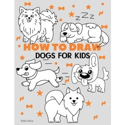 Abbildung von How To Draw Dogs for Kids: Easy Step by Drawing Tutorial Kids, Teens, and Beginners