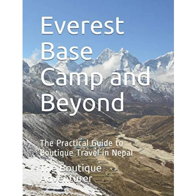 Abbildung von Everest Base Camp and Beyond: The Practical Guide to Boutique Travel in Nepal