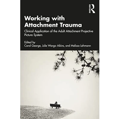 Abbildung von Working with Attachment Trauma: Clinical Application of the Adult Projective Picture System