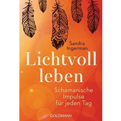 Abbildung von Lichtvoll leben: Schamanische Impulse für jeden Tag