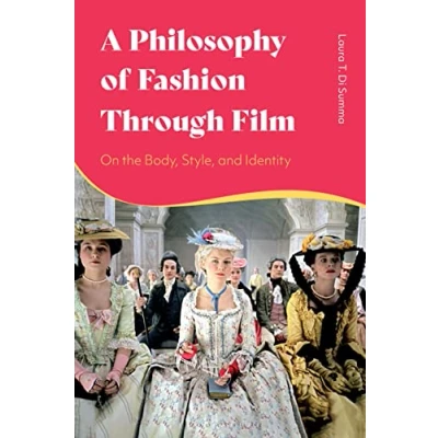 Abbildung von Philosophy of Fashion Through Film, A: On the Body, Style, and Identity