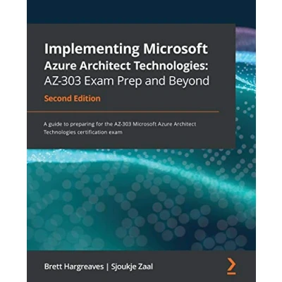 Abbildung von Implementing Microsoft Azure Architect Technologies AZ 303 exam Prep and Beyond Second Edition: A guide to preparing for the certification