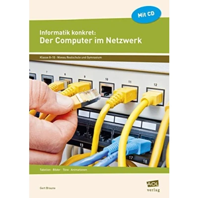 Abbildung von Informatik konkret: Der Computer im Netzwerk: Internet Datenschutz Datenbanken Steuerungen (8. bis 10. Klasse)