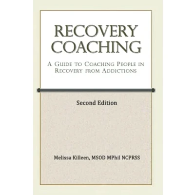 Abbildung von Recovery Coaching: A Guide to Coaching People in from Addictions (Second Edition, Band 2)