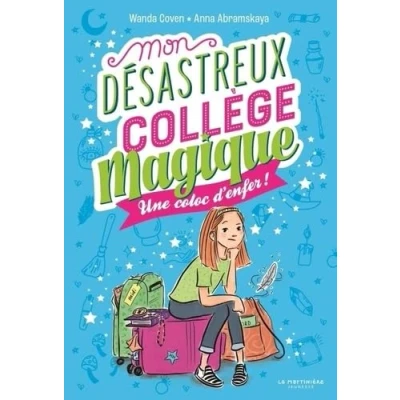 Abbildung von Mon désastreux collège magique: Tome 1 Une coloc d&#039;enfer
