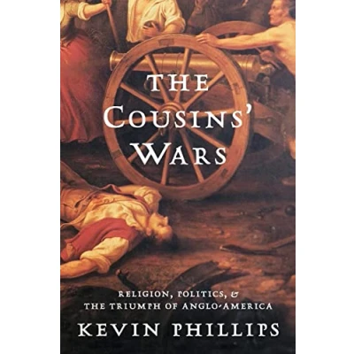 Abbildung von The Cousins&#039; War: Religion, Politics, Civil Warfare, And Triumph Of Anglo America