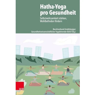 Abbildung von Hatha Yoga pro Gesundheit**: Selbstwirksamkeit stärken, Wohlbefinden fördern