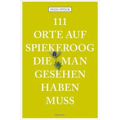 Abbildung von 111 Orte auf Spiekeroog, die man gesehen haben muss: Reiseführer