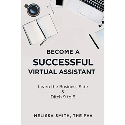 Abbildung von Become A Successful Virtual Assistant: Learn the Business Side &amp; Ditch 9 to 5