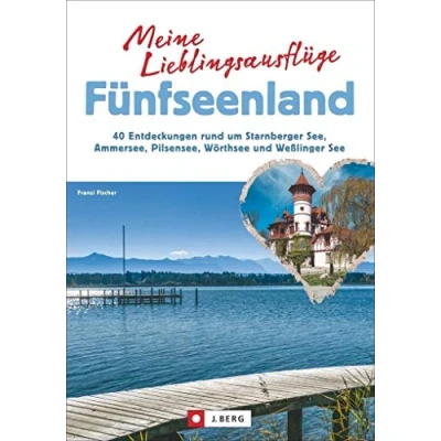 Abbildung von Meine Lieblingsausflüge Fünfseenland: 40 Entdeckungen rund um Starnberger See, Ammersee, Pilsensee, Wörthsee und Wesslinger See: ... Weßlinger See
