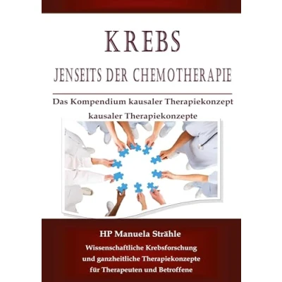 Abbildung von Krebs jenseits der Chemotherapie: Das Kompendium: Kompendium kausaler Therapiekonzepte