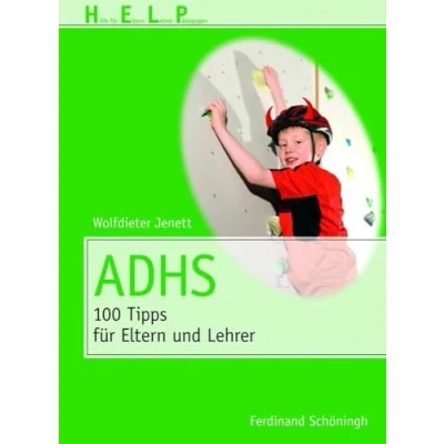 Abbildung von ADHS: 100 Tipps für Eltern und Erzieher (HELP Hilfe Eltern, Lehrer, Pädagogen)