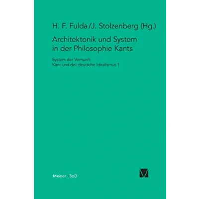 Abbildung von Architektonik und System in der Philosophie Kants: Vernunft. Kant deutsche Idealismus Band I