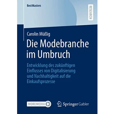 Abbildung von die Modebranche im Umbruch: Entwicklung des zukünftigen Einflusses von Digitalisierung und Nachhaltigkeit auf Einkaufsprozesse (BestMasters)