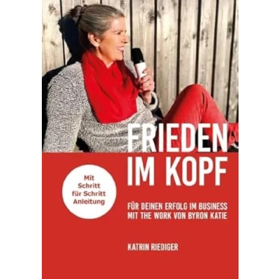 Abbildung von Frieden im Kopf: für deinen Erfolg Business mit The Work von Byron Katie