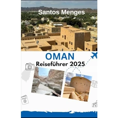 Abbildung von Oman Reiseführer 2025: Enthüllung des juwel der Arabischen Halbinsel