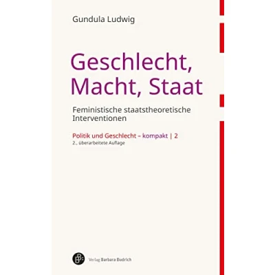 Abbildung von Geschlecht, Macht, Staat: Feministische staatstheoretische Interventionen (Politik und Geschlecht kompakt)