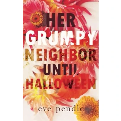 Abbildung von Her Grumpy Neighbor until Halloween: an Enemies to Lovers British Billionaire romance (Secrets of Wildbrook, Band 2)