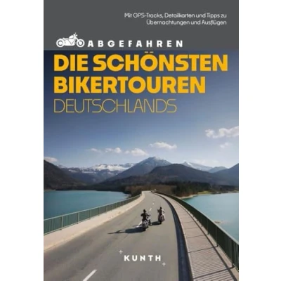 Abbildung von KUNTH Abgefahren Die schönsten Bikertouren Deutschlands: Mit dem Motorrad durch Deutschland