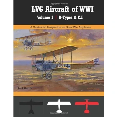 Abbildung von LVG Aircraft of WWI Volume 1: B Types &amp; C.I: A Centennial Perspective on Great War Airplanes (Great Aviation Series)