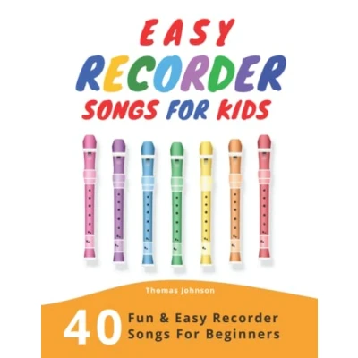 Abbildung von Easy Recorder Songs for Kids: 40 Fun &amp; Beginners