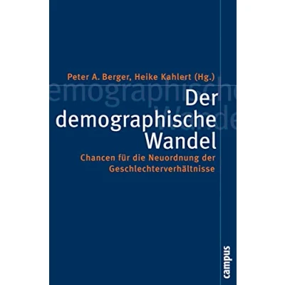 Abbildung von der demographische Wandel: Chancen für die Neuordnung Geschlechterverhältnisse (Politik Geschlechterverhältnisse, 32)
