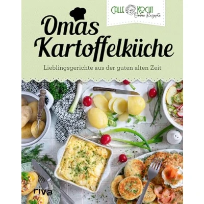 Abbildung von Omas Kartoffelküche: Lieblingsgerichte aus der guten alten Zeit Das neue Buch des erfolgreichen YouTubers. mit beliebten Kartoffelklassikern wie ... oder Fleisch (Aus Küche, Band 5)