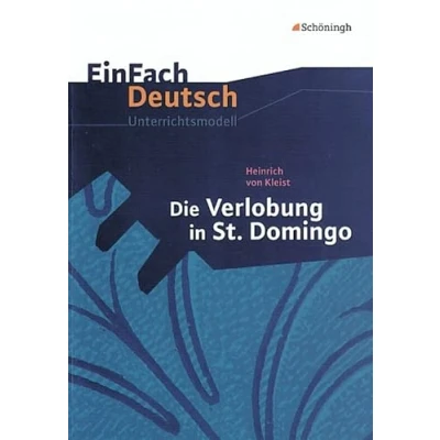 Abbildung von EinFach Deutsch Unterrichtsmodelle: Heinrich von Kleist: Die Verlobung in St. Domingo: Klassen 8 10