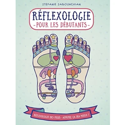 Abbildung von Appuyez ici réflexologie pour les débutants: La plantaire : une pratique qui contribue à bonne santé